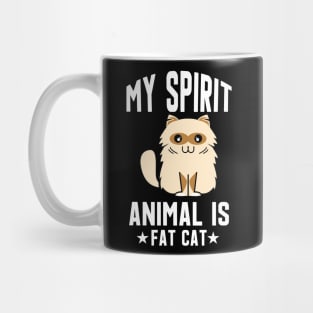 My Spirit Animal is Fat Cat Mug